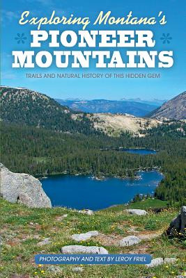 Libro Exploring Montana's Pioneer Mountains: Trails And N...