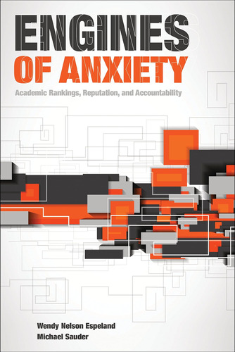 Libro: Engines Of Anxiety: Academic Rankings, Reputation, An
