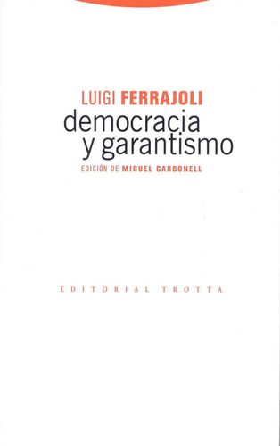 Democracia Y Garantismo - Luigi Ferrajoli