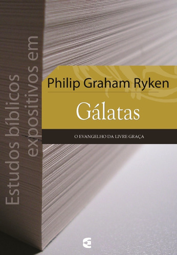 Estudos Bíblicos Expositivos Em Gálatas - Cultura Cristã