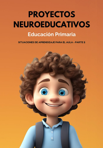 Libro: Proyectos Neuroeducativos En Educación Primaria: Situ