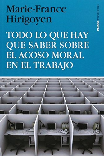 Todo Lo Que Hay Que Saber Sobre El Acoso Moral En El Trabajo