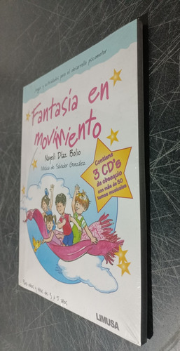Fantasia En Movimiento: Juegos Y Actividades Para El Desarrollo Psicomotor, De Nayeli Diaz Bolio. Fantasía En Movimiento, Vol. Único. Editorial Limusa, Tapa Blanda, Edición Primera En Español, 2011