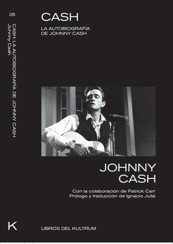 Cash. La Biografia De Johnny Cash-cash, Johnny-libros Del Ku