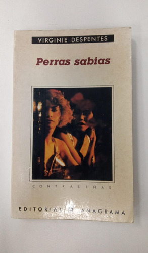Perras Sabias - Virgine Despentes - Anagrama (Usado)