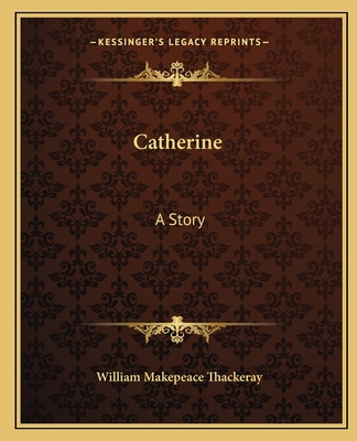 Libro Catherine: A Story - Thackeray, William Makepeace