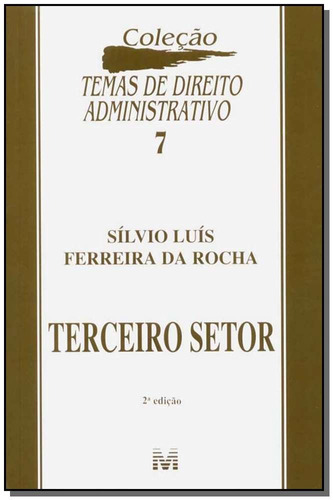 Terceiro setor - 2 ed./2006, de Rocha, Silvio Luís Ferreira Da. Série Temas de direito administrativo (7), vol. 7. Editora Malheiros Editores LTDA, capa mole em português, 2006