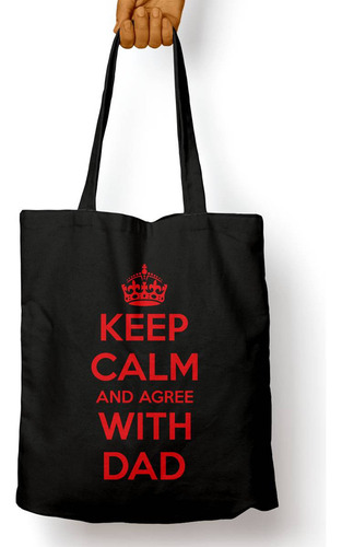 Bolso Keep Calm And Agree With Dad (d1117 Boleto.store)