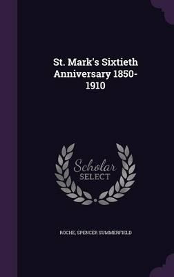 St. Mark's Sixtieth Anniversary 1850-1910 - Spencer Summe...