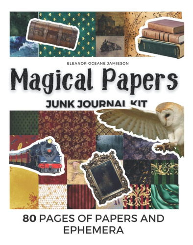 Libro: Magical Papers: Scrapbook And Junk Journal Kit