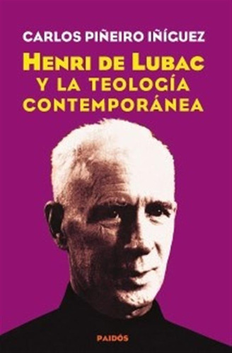 Henri De Lubac Y La Teología Contemporánea - Carlos Piñeiro 