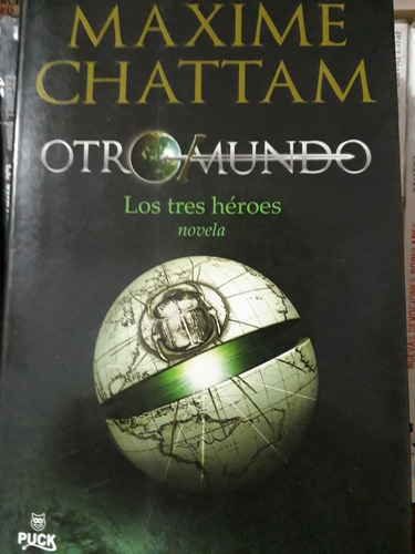 Otro Mundo Los Tres Heroes - Maxime Chattam