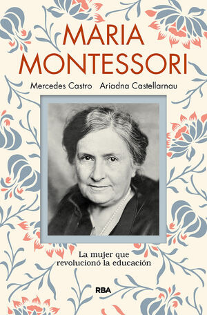 Libro María Montessori. La Mujer Que Revolucionó La Educaci