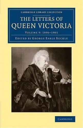 The Letters Of Queen Victoria: Volume 9: 1896-1901, De Queen Victoria., Vol. 9. Editorial Cambridge, Tapa Blanda En Inglés