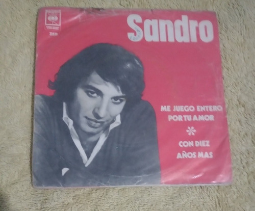 Sandro Me Juego Entero Por Tu Amor/con Diez Años Más .disco (Usado)