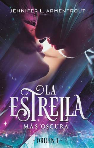 La Estrella Más Oscura. Origin 1, Jennifer Armentrout.