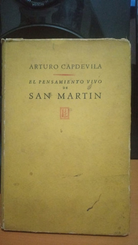 El Pensamiento Vivo De San Martin. Arturo Capdevila