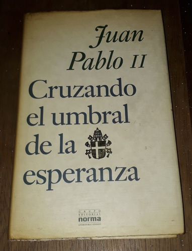 Juan Pablo Ii Cruzando El Umbral De La Esperanza