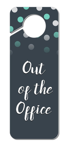 Out Of The Office Plastic Door Knob Hanger Sign