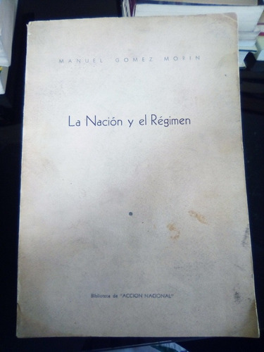 La Nacion Y El Regimen Manuel Gomez Morin