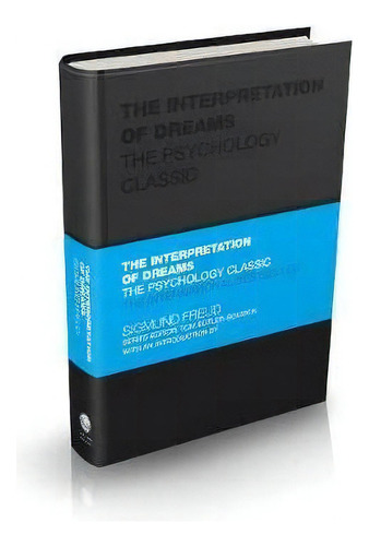 The Interpretation Of Dreams : The Psychology Classic, De Sigmund, Freud. Editorial John Wiley And Sons Ltd, Tapa Dura En Inglés