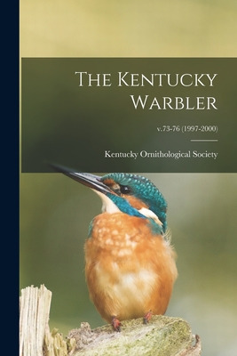Libro The Kentucky Warbler; V.73-76 (1997-2000) - Kentuck...