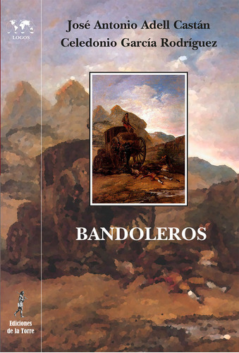 Libro Bandoleros. Historias Y Leyendas Romã¡nticas Espaã±...