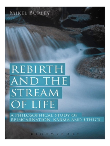 Rebirth And The Stream Of Life - Mikel Burley. Eb15