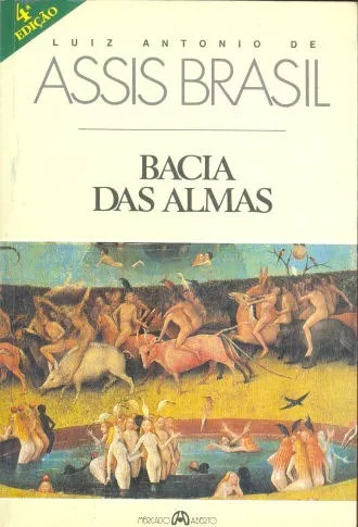 Luiz Antonio De Assis Brasil: Bacia Das Almas