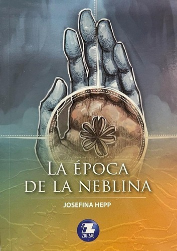 La Epoca De La Neblina, De Josefina Hepp., Vol. 1. Editorial Zigzag, Tapa Blanda En Español, 2020