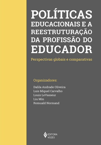 Políticas educacionais e a reestruturação da profissão do Educador: Perspectivas globais e comparativas, de Vários autores. Editora Vozes Ltda., capa mole em português, 2019