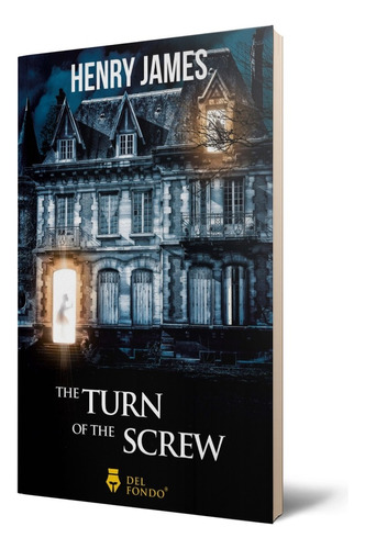 The Turn Of The Screw - James, Henry
