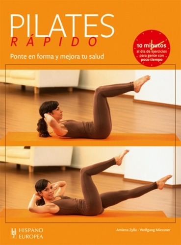 Pilates Rapido . Ponte En Forma Y Mejora Tu Salud