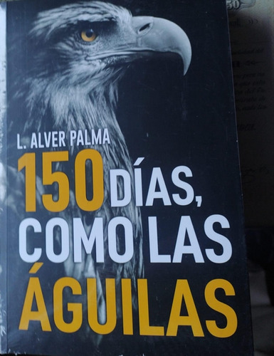 150 Dias Como Las Aguilas