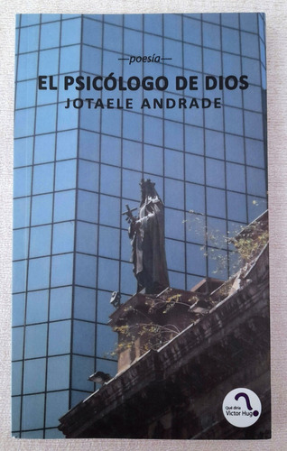 El Psicólogo De Dios - Jotaele Andrade Que Diría Víctor Hugo