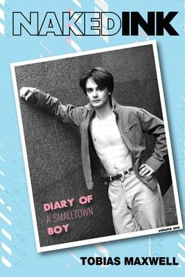 Libro Naked Ink : Diary Of A Smalltown Boy, Volume One - ...