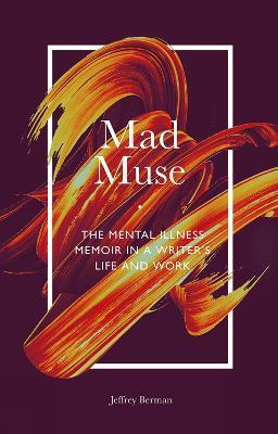 Libro Mad Muse : The Mental Illness Memoir In A Writer's ...
