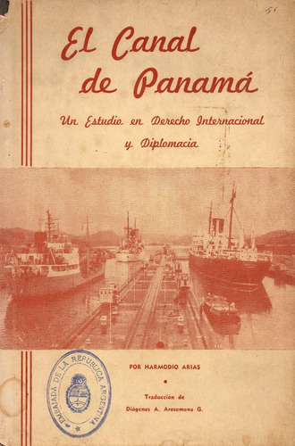 El Canal De Panamá                            Harmodio Arias
