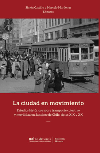Libro: La Ciudad En Movimiento: Estudios Históricos Sobre Tr