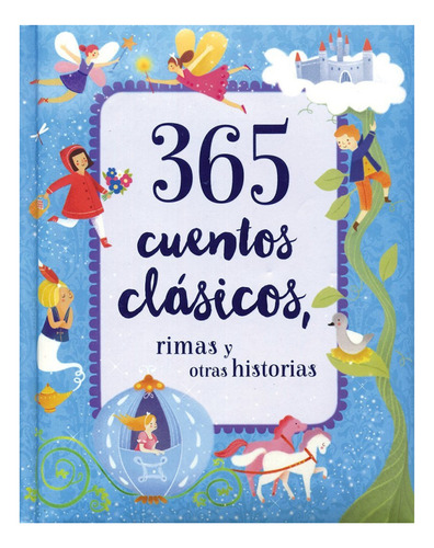 365 Cuentos Clasicos Rimas y Otras Historias Tapa Dura Parragon