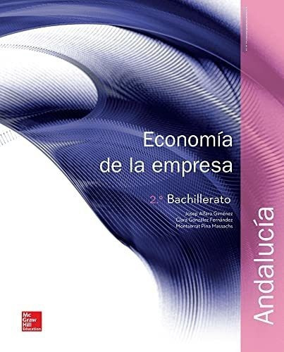 Economía De La Empresa - 2º Bachillerato - Andalucia. (9788448609382), De Alfaro Giménez,josep. Editorial Mcgraw-hill Interamericana De España S.l., Tapa Tapa Blanda En Español