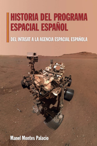 Libro: Historia Del Programa Espacial Español: Del Intasat A