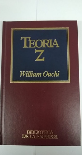 William Ouchi: Teoria Z Biblioteca De La Empresa