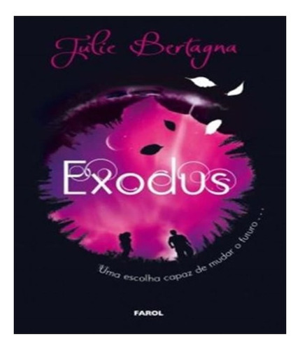 Exodus   Vol 01: Exodus   Vol 01, De Bertagna, Julie. Editora Farol (dcl), Capa Mole, Edição 1 Em Português