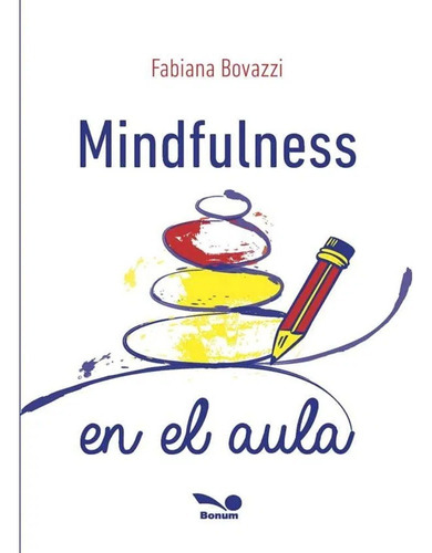 Libro Fisico Mindfulness En El Aula, Fabiana Bovazzi