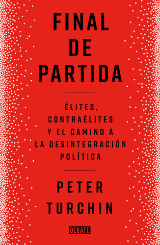 Libro Final De Partida - Peter Turchin - Debate