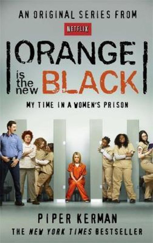 Orange Is The New Black : My Time In A Women's Prison, De Piper Kerman. Editorial Little Brown Book Group, Tapa Blanda En Inglés