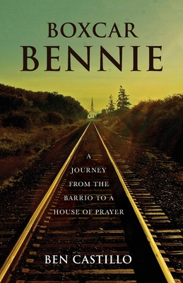 Libro Boxcar Bennie: A Journey From The Barrio To A House...