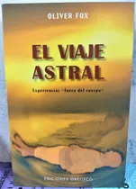 Comprar El Viaje Astral. Oliver Fox