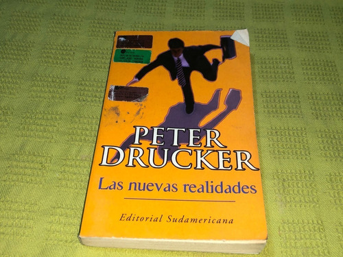 Las Nuevas Realidades - Peter Drucker - Sudamericana